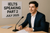 IELTS Speaking Cue Card – July 2025- Band 9 Answer